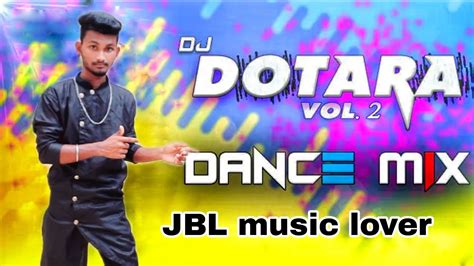 Dotara Dj L Dance Remix L Pikss U L Tik Tok 2023 L Dj Vol 2 L Bolly Mix L Lets Dance Youtube