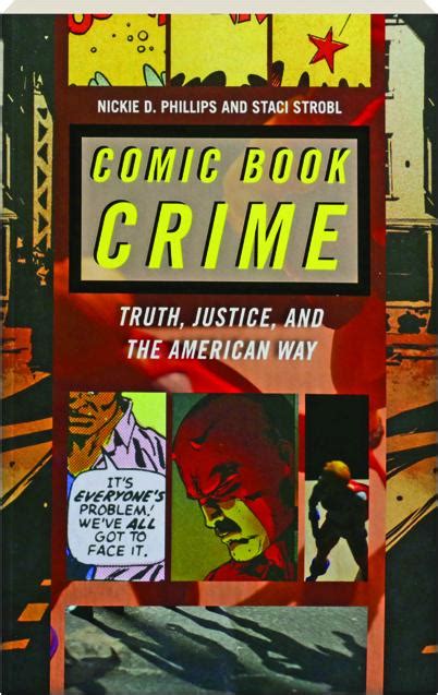 Comic Book Crime Truth Justice And The American Way