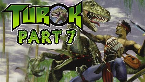 Turok Dinosaur Hunter Raptors With Guns Playthrough Part 7 Youtube