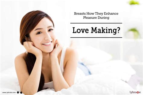 Breasts How They Enhance Pleasure During Love Making By Dr Mohtra