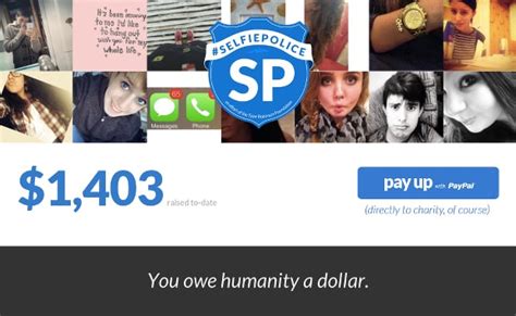 Selfiepolice Turns Vanity Into Charity Asks You To Donate To Charity For Each Selfie Petapixel