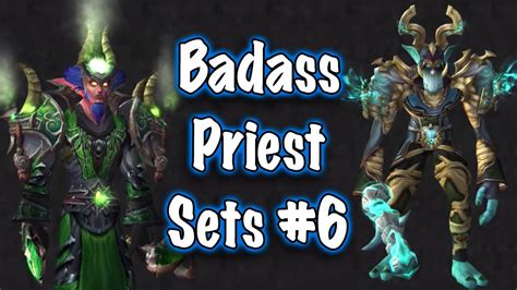 Jessiehealz Badass Priest Transmog Sets 6 Guide World Of Warcraft Youtube