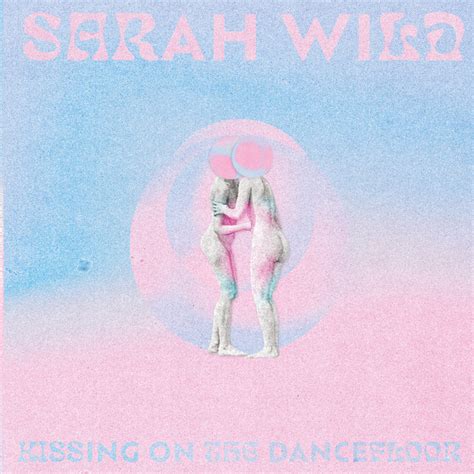 Kissing On The Dancefloor Song And Lyrics By Sarah Wild Spotify