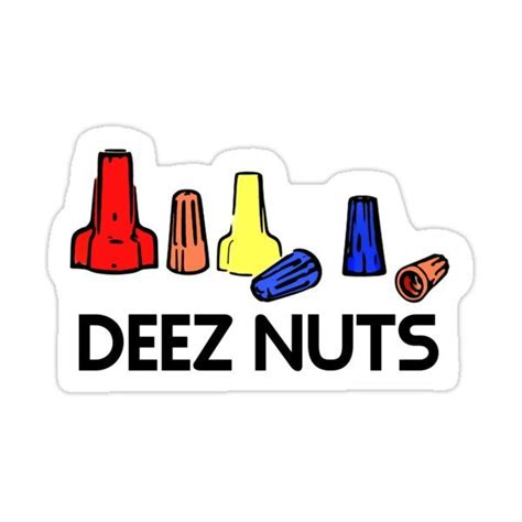 Deez Nuts Sticker For Sale By LukeZ1986 Deez Nuts Deez Vinyl