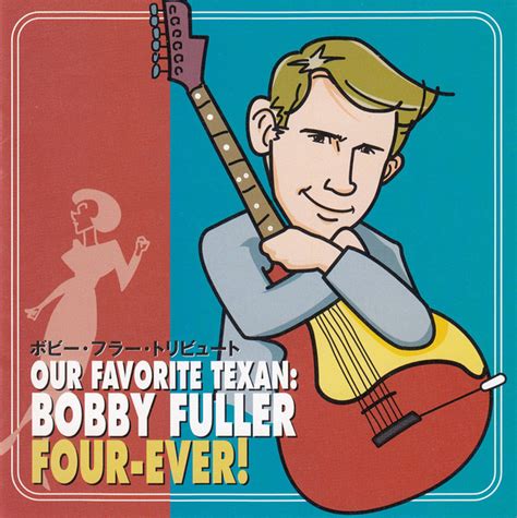 Our Favorite Texan Bobby Fuller Four Ever 1999 Cd Discogs