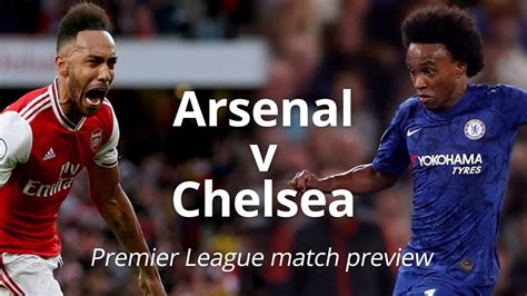 Arsenal V Chelsea Premier League Match Preview Youtube