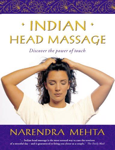 Indian Head Massage Discover The Power Of Touch Ebook Mehta