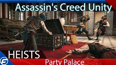 Assassin S Creed Unity Heists Party Palace YouTube