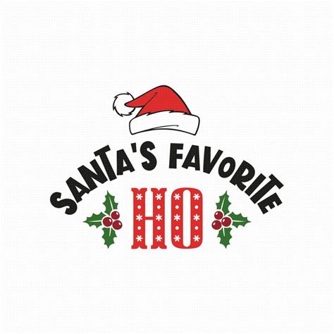 Santas Favorite Ho Svg Png Eps Pdf Files Funny Christmas Etsy In 2021 Santas Favorite Ho