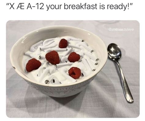 X AE A-12 Your Breakfast Is Ready - Meme - Shut Up And Take My Money