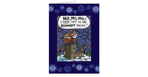 Its Off To The Schmidt House Funny Christmas Card With Santa And