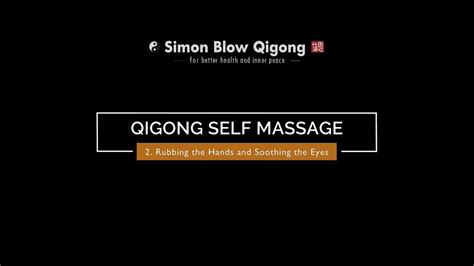 Rubbing The Hands And Soothing The Eyes Qigong Self Massage Youtube