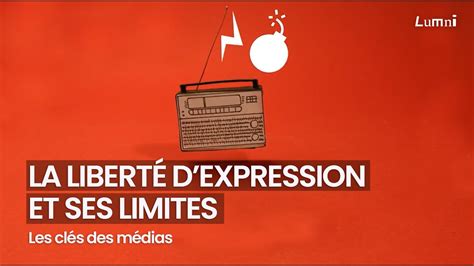 La Liberté d expression et ses limites Les Clés des médias Lumni