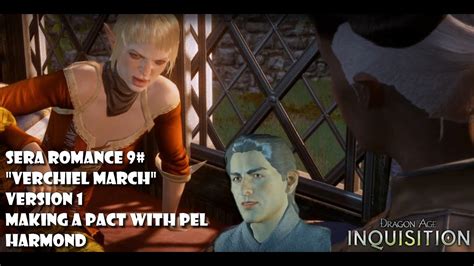 Dragon Age Inquisition Sera Romance Verchiel March Version Making A Pact With Pel Harmond