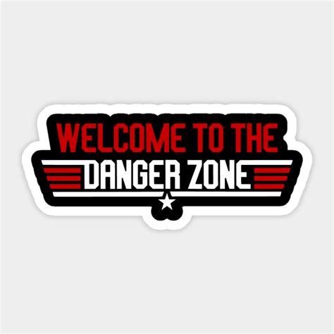 Welcome To The Danger Zone Top Gun Sticker Teepublic