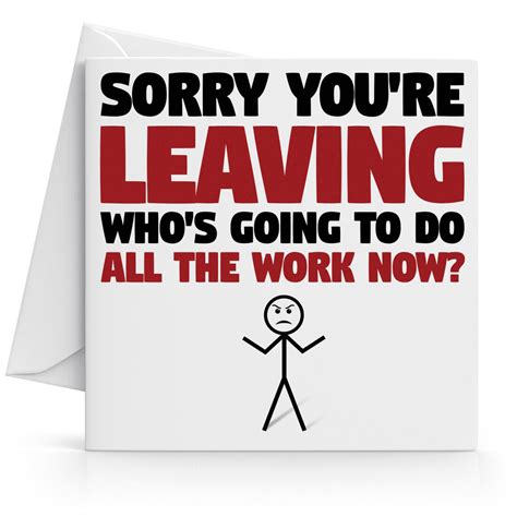 Funny Humorous Sorry Your Leaving Card Perfect For Work Colleagues 15 X