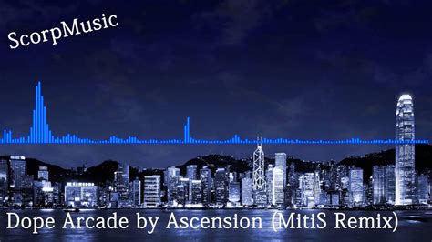 Dope Arcade By Ascension Mitis Remix Just Good Music Youtube
