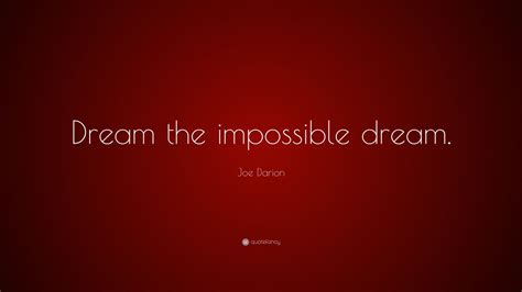 Joe Darion Quote Dream The Impossible Dream
