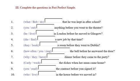 My question was answered yesterday. Exercises on Past Perfect Simple