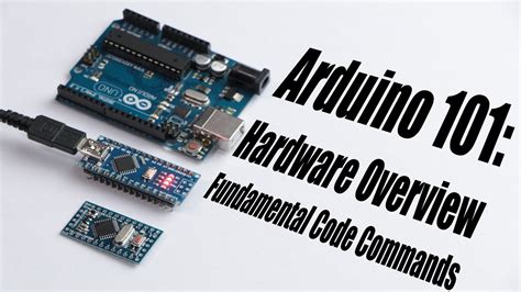 Arduino Basics 101 Hardware Overview Fundamental Code Commands