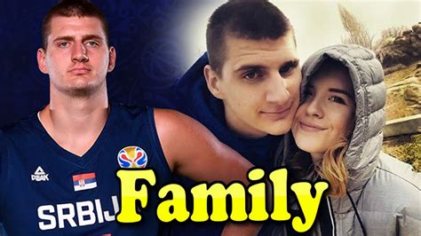 The older and burlier strahinja stands about 6'9 tall with fists the size of cement blocks and can often be spotted at. Nikola Jokic Family With Father,Brother and Girlfriend ...