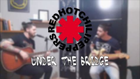 under the bridge red hot chili peppers youtube