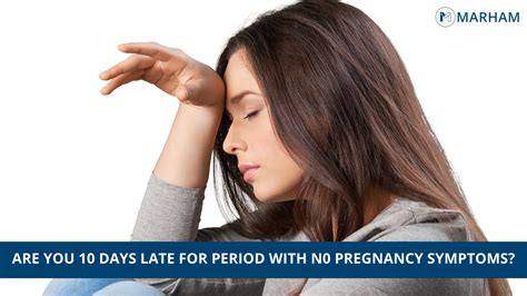 Understanding 10 Days Late For Period No Symptoms Marham