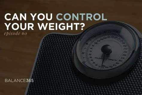 60 Can You Control Your Weight Balance365
