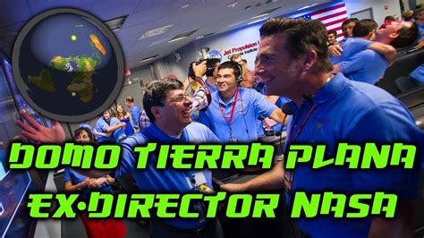Ex Director Nasa Confirma El Domo De La Tierra Plana Youtube