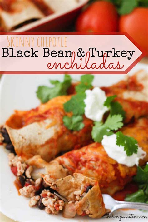 skinny chipotle black bean and turkey enchiladas the recipe critic