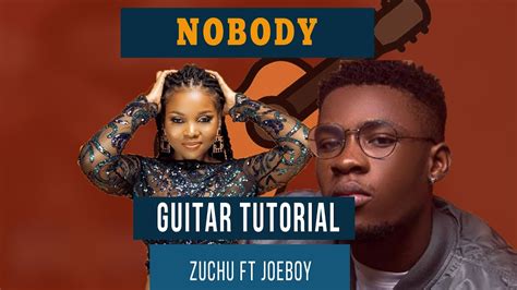 Zuchu Ft Joeboy Nobody How To Play On Guitar Lessontutorial Youtube