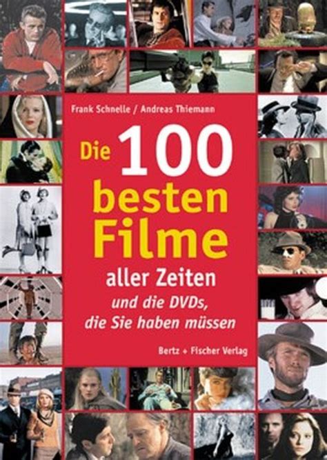 Die 100 Besten Filme Aller Zeiten Von Frank Schnelle Bei Lovelybooks