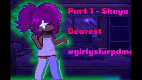 Girlyslurpdmep Girlygamesrules Part 1 Shaya Dearest Youtube