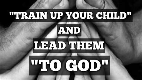 Train Up Your Child And Lead Them To God Guide For Our Children