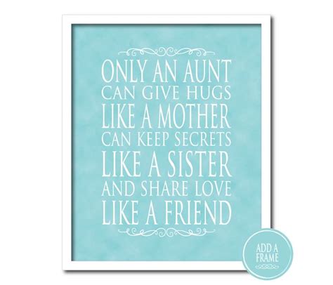 Only An Aunt Can Give Hugs Like A Mother Keep Secrets Like A Etsy Quote Prints Aunt Quotes