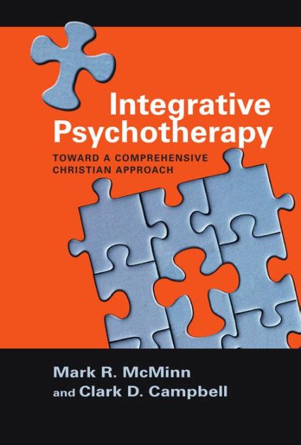 Integrative Psychotherapy Toward A Comprehensive Christian Approach By