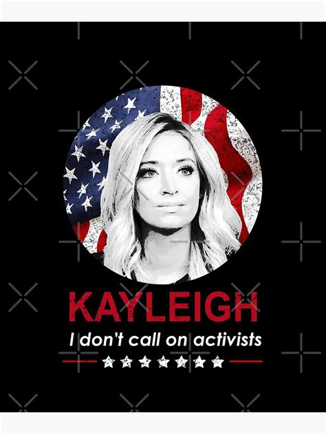 Kayleigh Mcenany Wh Press Secretary I Don T Call On Activists Poster