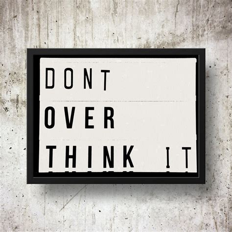 Dont Overthink It Lightbox Quote Mr Arteest Ethical Wall Art Print Store