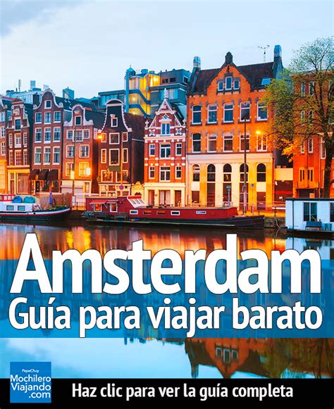 Guía Cómo Viajar Barato A Amsterdam Viaje A Europa Ciudades De