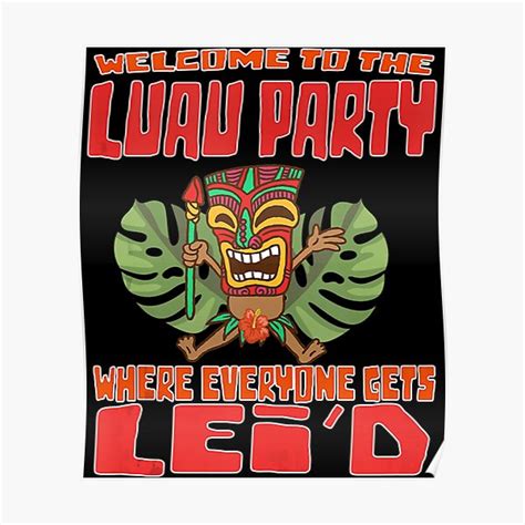 Funny Tiki Everyone Gets Leid Party Hawaiian Beach Luau Poster For