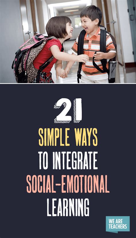 21 Ways Teachers Can Integrate Social Emotional Learning Social