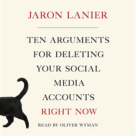 ten arguments for deleting your social media accounts right now audible audio edition jaron