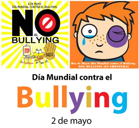 Día Mundial Contra el Bullying ó Acoso Escolar 2 de mayo Días Mundiales