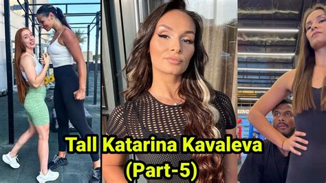 Tall Katarina Kavaleva 6 4 194cm Life Moments 5 Katya Kavaleva