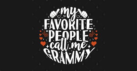 My Favorite People Call Me Grammy Call Me Grammmy T Shirt Teepublic