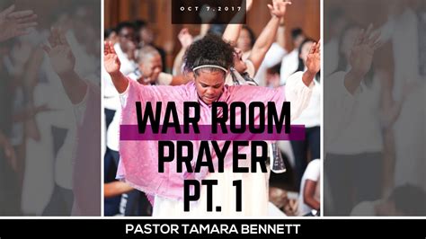 Pastor Tamara Bennett War Room Prayer Pt 1 10 7 17 Youtube