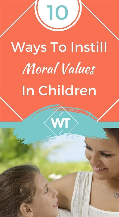 10 Ways To Instill Moral Values In Children Moral Values Moral