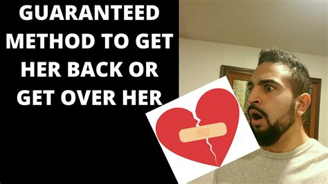 Guaranteed Method To Get Your Ex Back Or Get Over Her Youtube