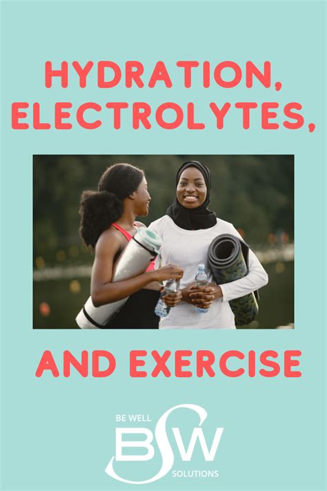Hydration Electrolytes And Exercise Be Well Solutions