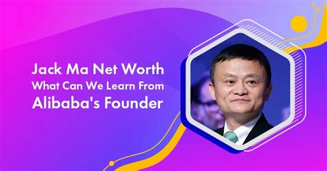 Jack Ma Net Worth 10 Genius Lessons From Alibaba Founder Blogging Hint